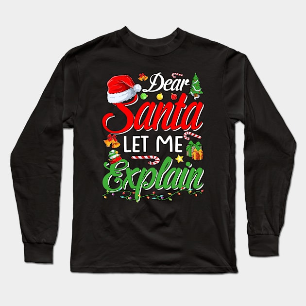 Dear Santa Let's Me Explain Funny Christmas Pajama Costume T-Shirt Long Sleeve T-Shirt by intelus